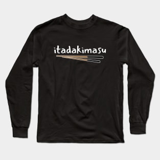 Itadakimasu Long Sleeve T-Shirt